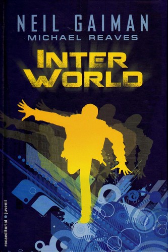 Neil Gaiman, Michael Reaves: InterWorld (2012, Roca)