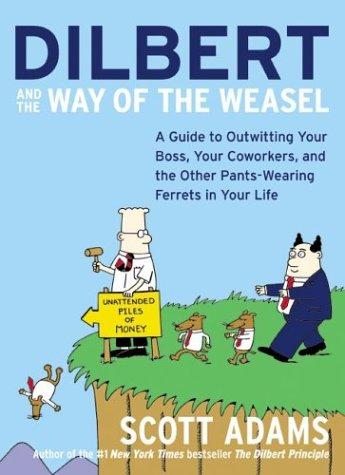 Scott Adams: Dilbert and the Way of the Weasel (2003, Collins)