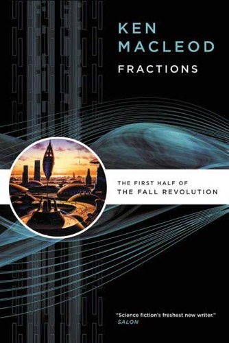 Ken MacLeod: Fractions (EBook, 2008, Orb Books)