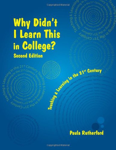 Paula Rutherford: Why Didn't I Learn This in College? Second Edition (Paperback, 2009, Rutherford, Paula, Just ASK Publications)