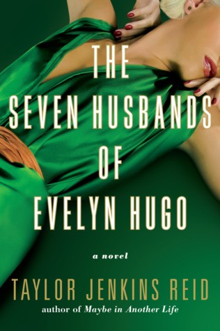 Taylor Jenkins Reid: The Seven Husbands of Evelyn Hugo (Hardcover, 2017, Atria Books)