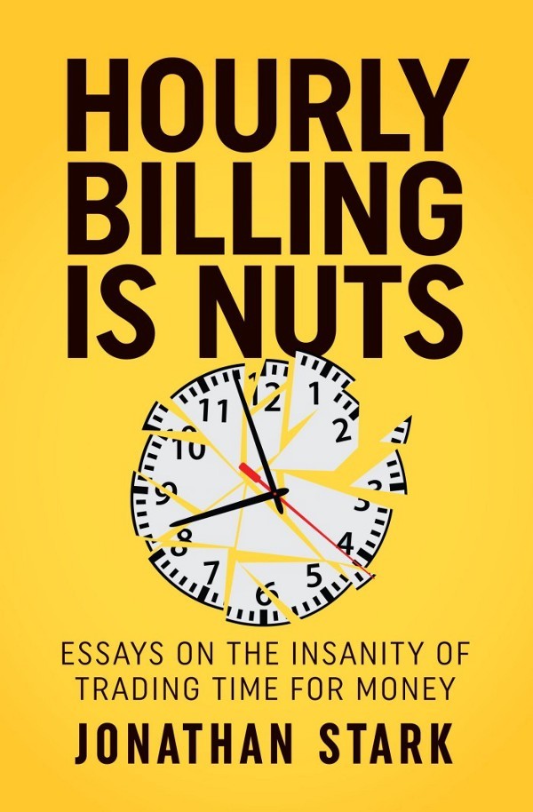 Jonathan Stark: Hourly Billing is Nuts (2016)