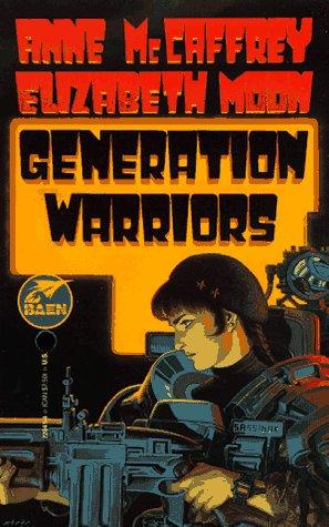 Anne McCaffrey, Elizabeth Moon: Generation Warriors (Paperback, 1991, Baen)