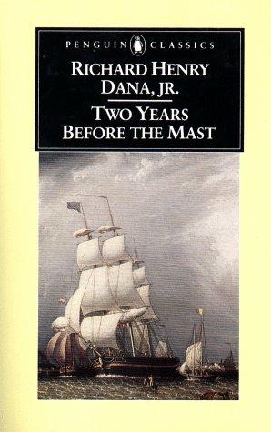 Richard Henry Dana: Two years before the mast (1981, Penguin Books)
