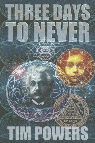 Tim Powers: Three Days to Never (Hardcover, 2006, Subterranean Press)