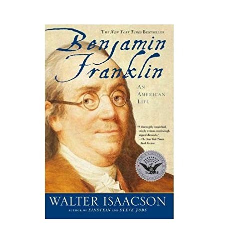 Walter Isaacson: Benjamin Franklin (2004, Simon & Schuster)