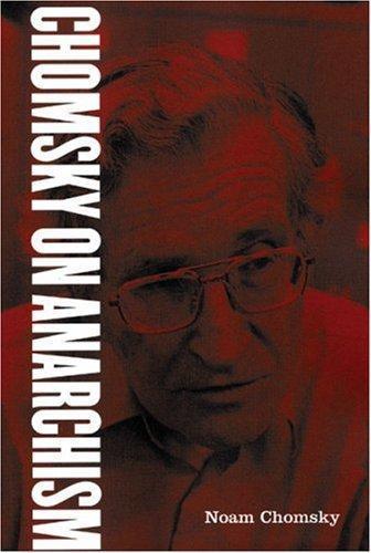 Noam Chomsky: Chomsky on anarchism (2005)