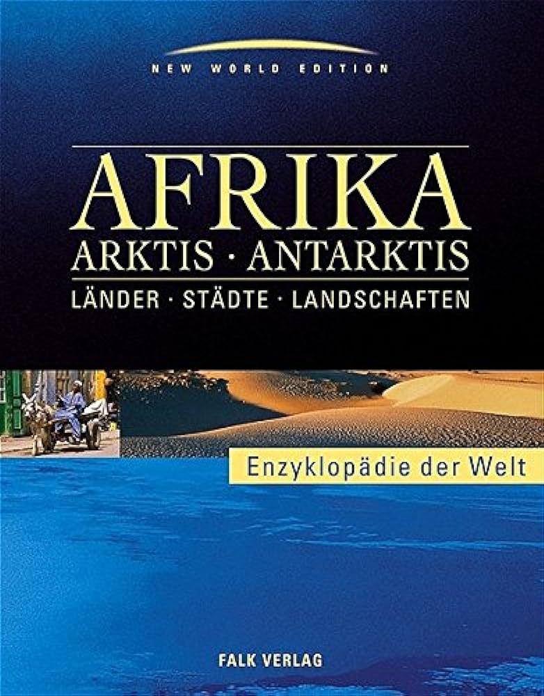 NA: Falk Enzyklopädie Afrika - Arktis und Antarktis - Länder - Städte - Landdschaften (2002, Falk-Verlag)