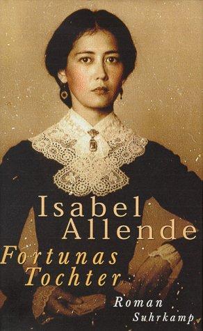 Isabel Allende: Fortunas Tochter (Hardcover, German language, 1999, Suhrkamp Verlag)