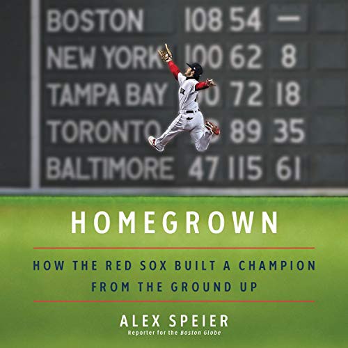 Alex Speier: Homegrown (AudiobookFormat, 2019, Harpercollins, HarperCollins B and Blackstone Publishing)