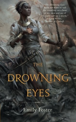 Emily Foster: The Drowning Eyes (Paperback, 2016, Tor.com)