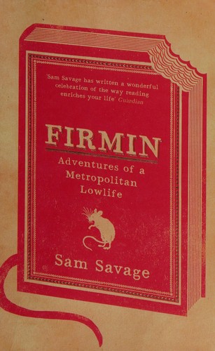 Sam Savage: Firmin (2009, Orion Publishing Group, Limited)