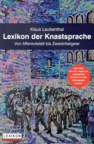 Klaus Laubenthal: Lexikon der Knastsprache (German language, 2001, Schwarzkopf & Schwarzkopf)