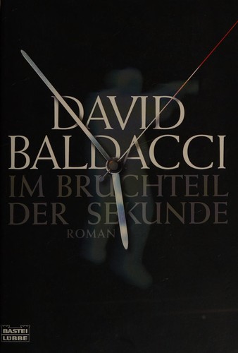 David Baldacci: Im Bruchteil der Sekunde (German language, 2006, Bastei Lübbe)