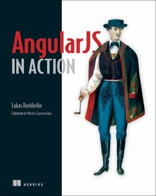 Brian Ford: Angular JS in Action (2014, Manning Publications)