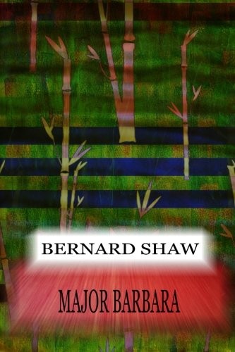 Bernard Shaw: Major Barbara (2012, CreateSpace Independent Publishing Platform)