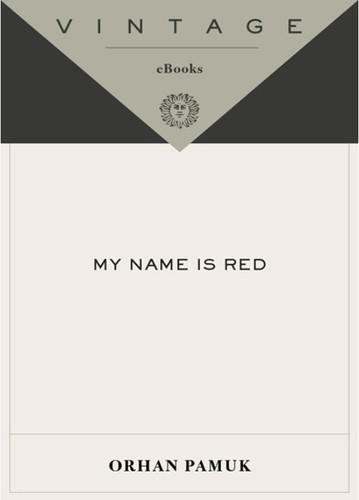 Orhan Pamuk: My Name is Red (2002, Vintage International)
