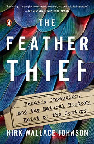 Kirk Wallace Johnson: The Feather Thief (Paperback, 2019, Penguin Books)