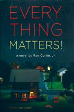 Ron Currie, Jr.: Everything matters! (2009, Viking)