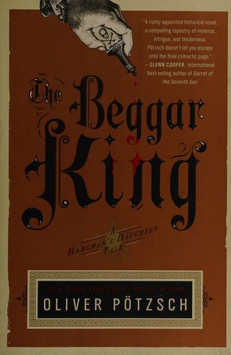 Oliver Pötzsch: The beggar king (2013, Houghton Mifflin Harcourt)