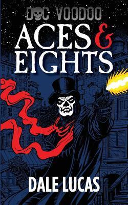 Dale Lucas: Aces and Eights (2011, Beating Windward Press, LLC)
