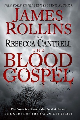 James Rollins: The Blood Gospel (Hardcover, 2013, William Morrow)