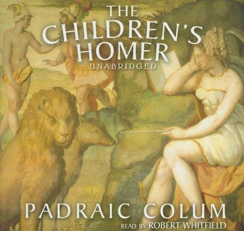 Padraic Colum: The Children's Homer (AudiobookFormat, 2006, Blackstone Audio Inc.)