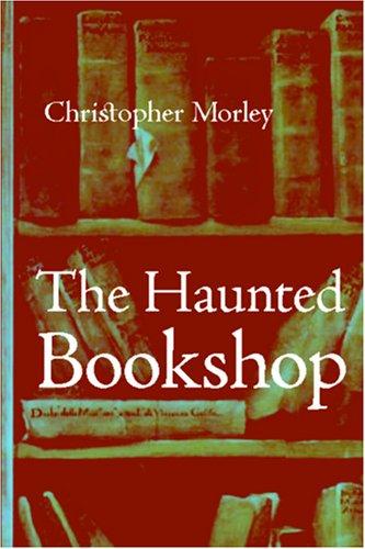 Christopher Morley: The Haunted Bookshop (Paperback, 2006, Waking Lion Press)