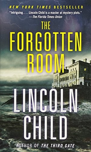 Lincoln Child: The Forgotten Room (Paperback, 2016, Anchor Books)