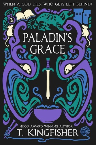 T. Kingfisher: Paladin's Grace (Hardcover, 2020, T Kingfisher)
