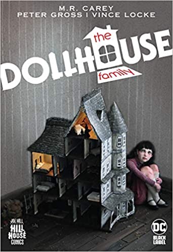Peter Gross, M. R. Carey: Dollhouse Family (Hill House Comics) (2020, DC Comics)