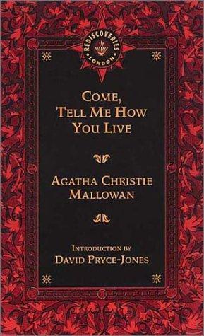 Agatha Christie: Come, Tell Me How You Live (Paperback, 2000, Akadine Press)