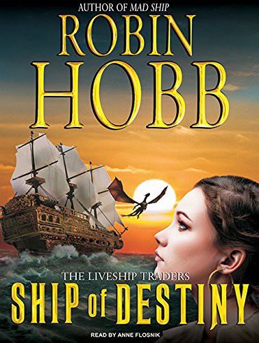 Robin Hobb, Anne Flosnik: Ship of Destiny (AudiobookFormat, 2010, Tantor Audio)