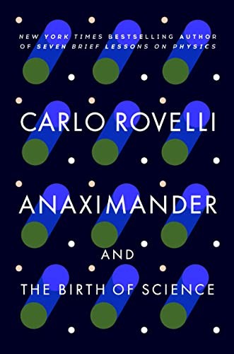 Carlo Rovelli: Anaximander (2023, Penguin Publishing Group, Riverhead Books)
