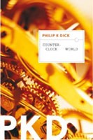 Philip K. Dick: Counter-clock world (2012, Houghton Mifflin Harcourt)