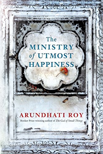 Arundhati Roy: The Ministry of Utmost Happiness (Hardcover, 2017, Penguin Books India Pvt Ltd)