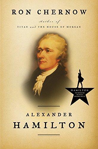 Ron Chernow: Alexander Hamilton (2004, Penguin Press)
