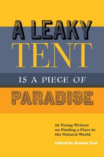 Bonnie Tsui: A Leaky Tent is a Piece of Paradise (Paperback, 2007, Sierra Club Books)