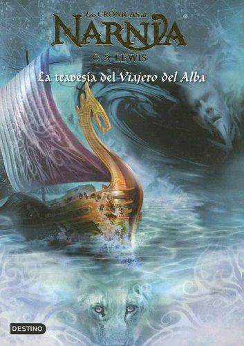 C. S. Lewis: La Travesia Del Viajero Del Alba (Paperback, Spanish language, 2005, Destino Ediciones)
