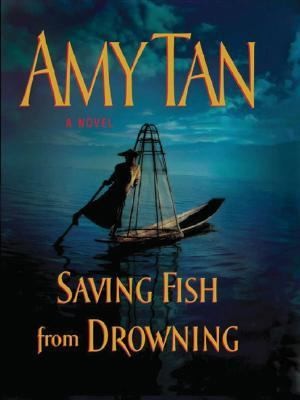 Amy Tan: Saving Fish from Drowning
            
                Thorndike Paperback Bestsellers (Large Print Distribution)
