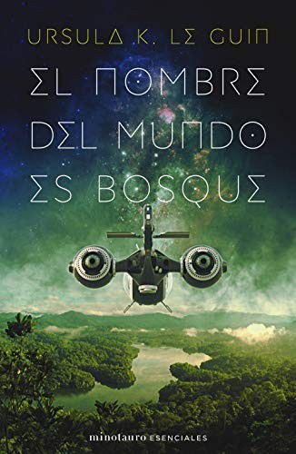 Ursula K. Le Guin, Matilde Horne: El nombre del mundo es Bosque (Paperback, 2021, Minotauro, MINOTAURO)