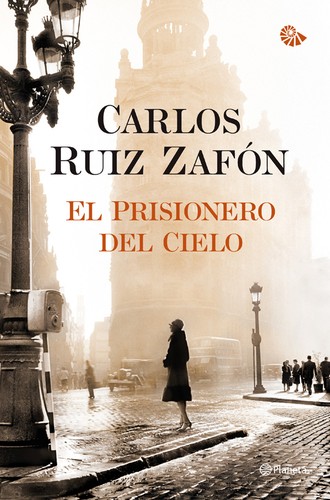 Carlos Ruiz Zafón: El prisionero del cielo (Spanish language, 2011, Planeta)