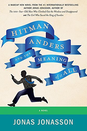 Jonas Jonasson, Rachel Willson-Broyles: Hitman Anders and the Meaning of It All (Paperback, 2016, HarperCollins Publishers)