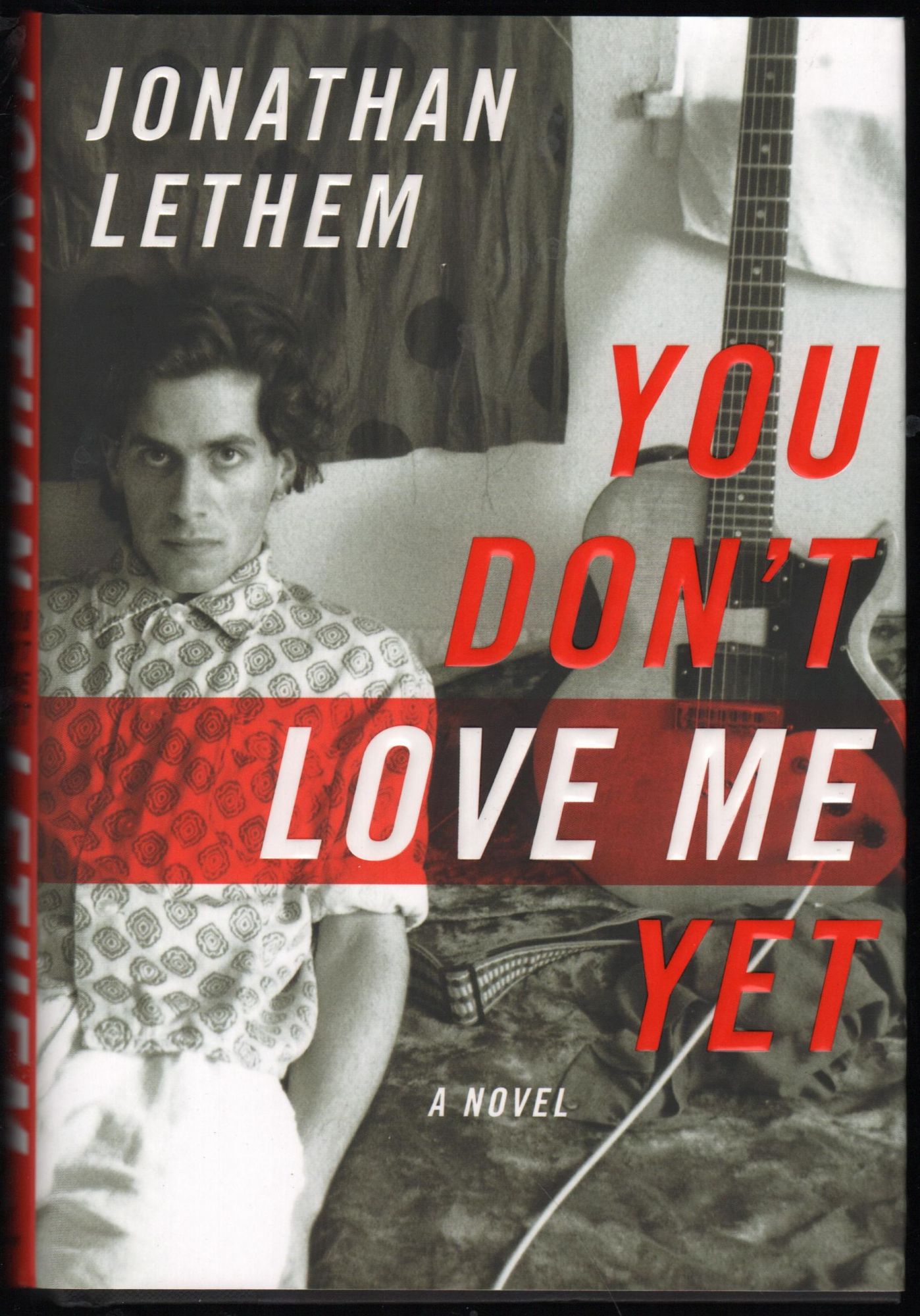 Jonathan Lethem: You Don't Love Me Yet (Hardcover, 2007, Doubleday)