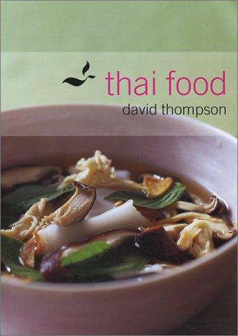 David Thompson: Thai Food (Hardcover, 2002, Ten Speed Press)
