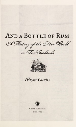 Wayne Curtis: And a bottle of rum (2006, Crown Publishers)