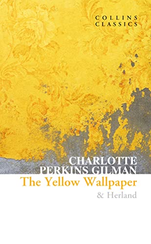 Charlotte Perkins Gilman: The Yellow Wallpaper & Herland (Paperback, 2022, William Collins)