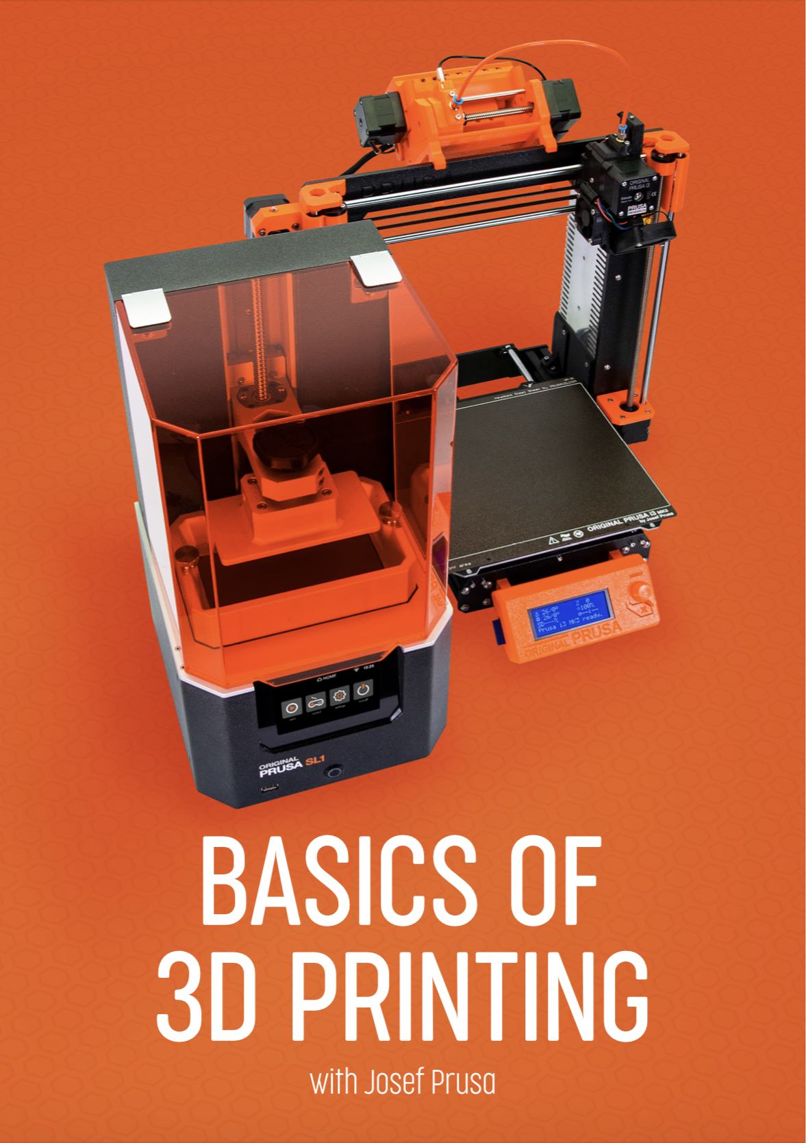 Basics of 3D Printing with Josef Prusa (EBook, Prusa Research)