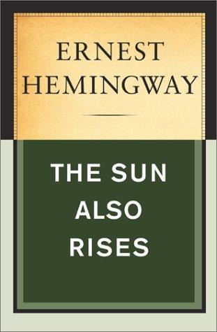Ernest Hemingway: The Sun Also Rises