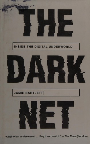 Jamie Bartlett: The dark net (2015)
